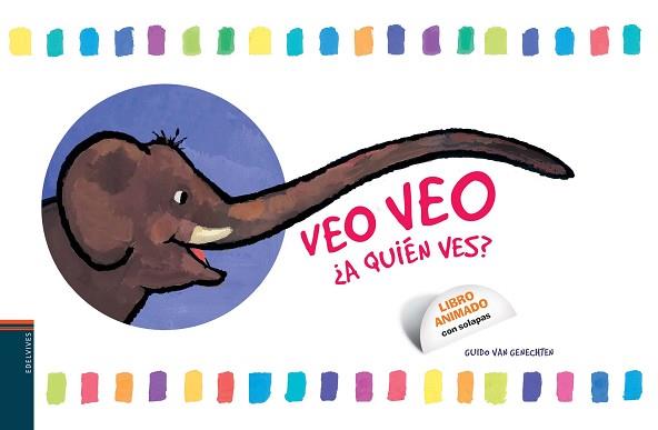 VEO VEO ¿A QUIN VES? LIBRO ANIMADO CON SOLAPAS | 9788426377425 | VAN GENECHTEN,GUIDO | Llibreria L'Illa - Llibreria Online de Mollet - Comprar llibres online