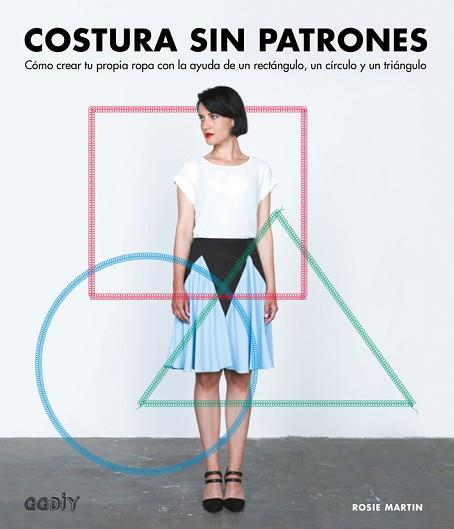 COSTURA SIN PATRONES | 9788425228896 | MARTIN, ROSIE | Llibreria L'Illa - Llibreria Online de Mollet - Comprar llibres online