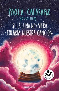 SI LA LUNA NOS VIERA TOCARÍA NUESTRA CANCIÓN | 9788419498656 | CALASANZ (DULCINEA), PAOLA | Llibreria L'Illa - Llibreria Online de Mollet - Comprar llibres online