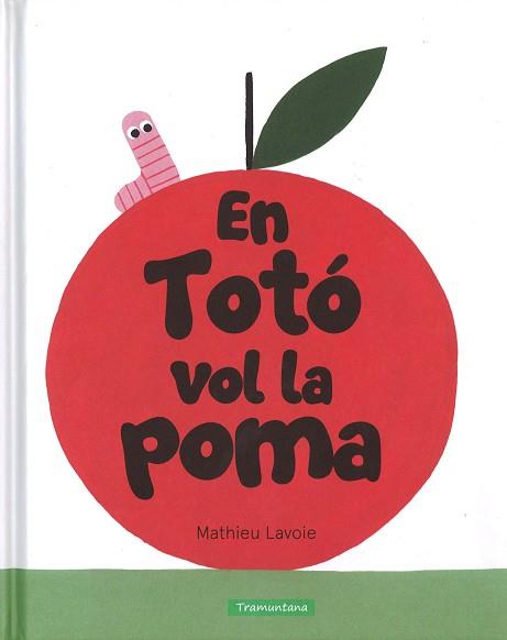 EN TOTÓ VOL LA POMA | 9788416578412 | LAVOIE LAVOIE, MATHIEU | Llibreria L'Illa - Llibreria Online de Mollet - Comprar llibres online