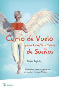 CURSOS DE VUELO PARA CONSTRUCTORES DE SUEÑOS | 9788498675818 | LIGIOIZ, MARTA | Llibreria L'Illa - Llibreria Online de Mollet - Comprar llibres online