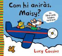 COM HI ANIRAS MAISY | 9788484881902 | COUSINS, LUCY | Llibreria L'Illa - Llibreria Online de Mollet - Comprar llibres online