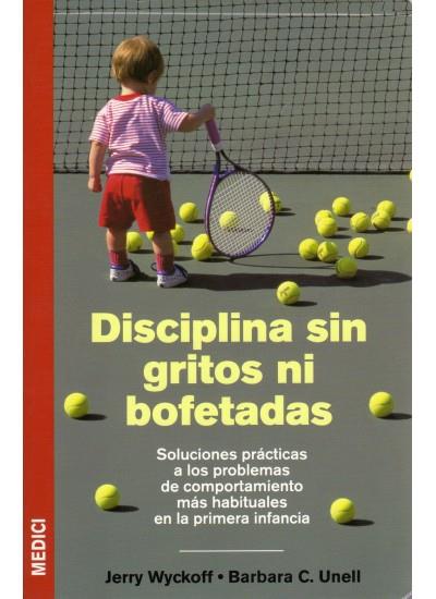 DISCIPLINA SIN GRITOS NI BOFETADAS | 9788497990356 | WYCKOFF, JERRY; UNELL, BARBARA C. | Llibreria L'Illa - Llibreria Online de Mollet - Comprar llibres online