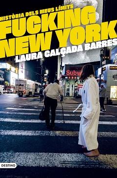 FUCKING NEW YORK | 9788419734020 | CALÇADA I BARRES, LAURA | Llibreria L'Illa - Llibreria Online de Mollet - Comprar llibres online