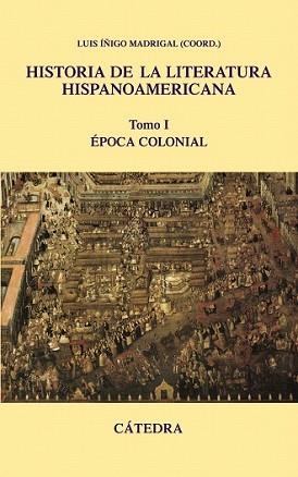 HISTORIA DE LA LITERATURA HISPANOAMERICANA 1 | 9788437624457 | IÑIGO MADRIGAL, LUIS