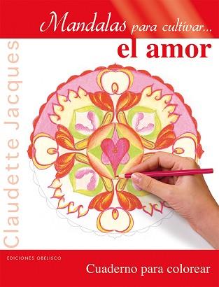 MANDALAS PARA CULTIVAR... EL AMOR | 9788491110231 | JACQUES, CLAUDETTE | Llibreria L'Illa - Llibreria Online de Mollet - Comprar llibres online