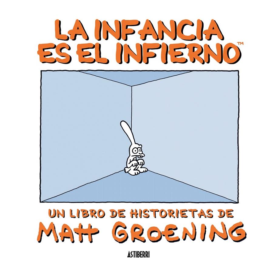 INFANCIA ES EL INFIERNO, LA | 9788492769582 | GROENING, MATT