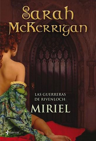 GUERRERAS DE RIVENLOCH MIRIEL, LAS | 9788408088622 | MCKERRIGAN, SARAH | Llibreria L'Illa - Llibreria Online de Mollet - Comprar llibres online