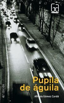 PUPILA DE AGUILA | 9788434827646 | GOMEZ CERDA, ALFREDO | Llibreria L'Illa - Llibreria Online de Mollet - Comprar llibres online