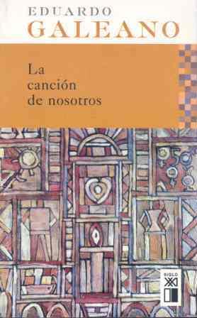 CANCION DE NOSOTROS, LA | 9788432311901 | GALEANO, EDUARDO | Llibreria L'Illa - Llibreria Online de Mollet - Comprar llibres online