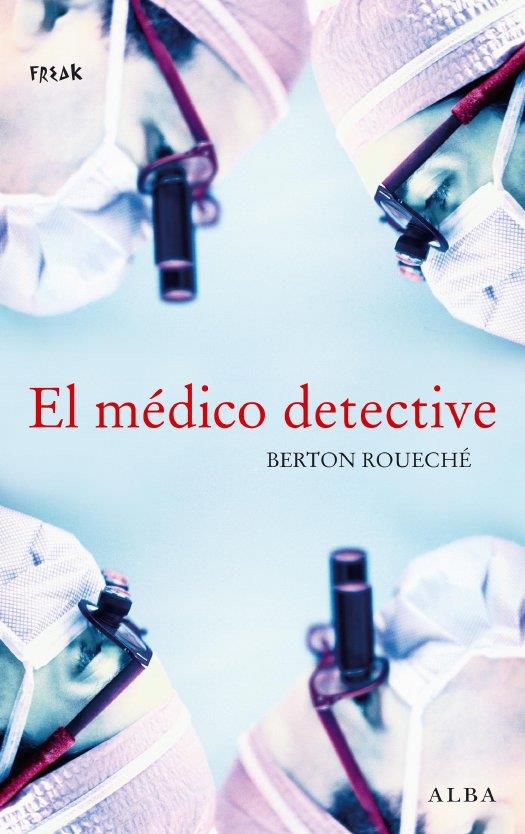 MEDICO DETECTIVE, EL | 9788484285069 | ROUECHE, BERTON | Llibreria L'Illa - Llibreria Online de Mollet - Comprar llibres online