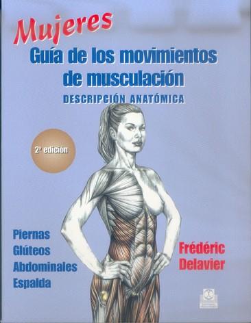 GUIA DE LOS MOVIMIENTOS DE MUSCULACION (MUJERES) | 9788480197120 | DELAVIER, FREDERIC | Llibreria L'Illa - Llibreria Online de Mollet - Comprar llibres online