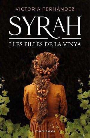 SYRAH I LES FILLES DE LA VINYA | 9788418062193 | FERNÁNDEZ, VICTORIA | Llibreria L'Illa - Llibreria Online de Mollet - Comprar llibres online