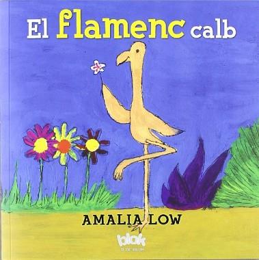 FLAMENC CALB, EL | 9788493961527 | LOW, AMALIA | Llibreria L'Illa - Llibreria Online de Mollet - Comprar llibres online