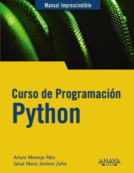 CURSO DE PROGRAMACIÓN PYTHON | 9788441541160 | MONTEJO RÁEZ, ARTURO/JIMÉNEZ ZAFRA, SALUD MARÍA | Llibreria L'Illa - Llibreria Online de Mollet - Comprar llibres online