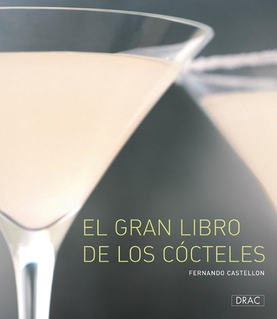 GRAN LIBRO DE LOS COCTELES, EL | 9788496777323 | CASTELLON, FERNANDO | Llibreria L'Illa - Llibreria Online de Mollet - Comprar llibres online