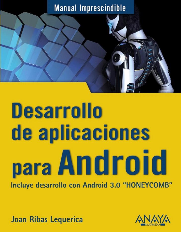 DESARROLLO DE APLICACIONES CON ANDROID | 9788441529373 | RIBAS LEQUERICA, JOAN | Llibreria L'Illa - Llibreria Online de Mollet - Comprar llibres online