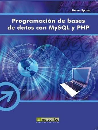 PROGRAMACION DE BASES DE DATOS CON MYSQL Y PHP | 9788426714688 | SPONA, HELMA | Llibreria L'Illa - Llibreria Online de Mollet - Comprar llibres online