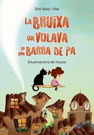 BRUIXA QUE VOLAVA EN UNA BARRA DE PA, LA | 9788448952150 | SALA I VILA, ELOI | Llibreria L'Illa - Llibreria Online de Mollet - Comprar llibres online