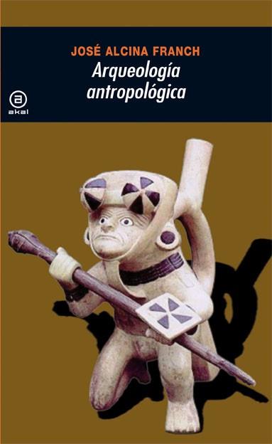 ARQUEOLOGIA ANTROPOLOGICA | 9788476004807 | ALCINA FRANCH, JOSE | Llibreria L'Illa - Llibreria Online de Mollet - Comprar llibres online