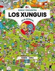 XUNGUIS EN EL MUNDIAL, LOS | 9788416712915 | CERA, JOAQUÍN/RAMIS, JUAN CARLOS | Llibreria L'Illa - Llibreria Online de Mollet - Comprar llibres online