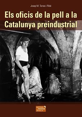 OFICIS DE LA PELL A LA CATALUNYA PREINDUSTRIAL, ELS | 9788423208388 | TORRAS, JOSEP M. | Llibreria L'Illa - Llibreria Online de Mollet - Comprar llibres online