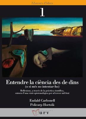 ENTENDRE LA CIENCIA DES DE DINS | 9788484240716 | CARBONELL, EUDALD / HORTOLA, POLICARP | Llibreria L'Illa - Llibreria Online de Mollet - Comprar llibres online