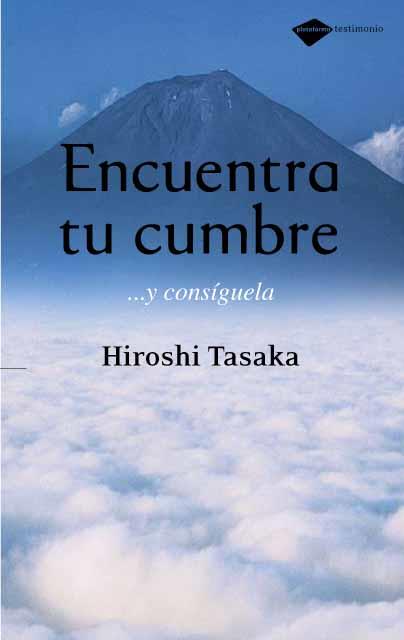 ENCUENTRA TU CUMBRE Y CONSIGUELA | 9788496981218 | TASAKA, HIROSHI | Llibreria L'Illa - Llibreria Online de Mollet - Comprar llibres online