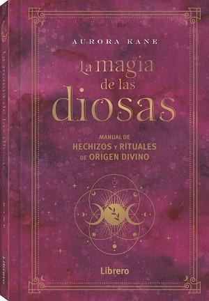 MAGIA DE LAS DIOSAS, LA | 9788411540148 | KANE, AURORA | Llibreria L'Illa - Llibreria Online de Mollet - Comprar llibres online