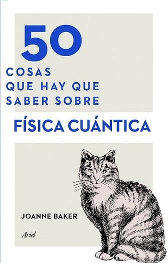 50 COSAS QUE HAY QUE SABER SOBRE FÍSICA CUÁNTICA | 9788434423145 | BAKER, JOANNE  | Llibreria L'Illa - Llibreria Online de Mollet - Comprar llibres online