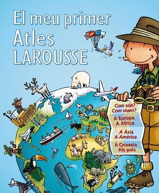 MEU PRIMER ATLES LAROUSSE, EL | 9788415785224 | LAROUSSE EDITORIAL | Llibreria L'Illa - Llibreria Online de Mollet - Comprar llibres online