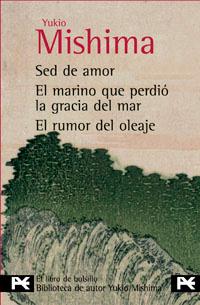 SED DE AMOR / EL MARINO QUE PERDIO LA GRACIA DEL MAR / EL RU | 9788420698915 | MISHIMA, YUKIO | Llibreria L'Illa - Llibreria Online de Mollet - Comprar llibres online