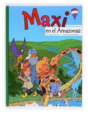 MAXI EN EL AMAZONAS | 9788467546705 | GARCÍA-CLAIRAC, SANTIAGO /FERNÁNDEZ SILVA, IVÁNIL. | Llibreria L'Illa - Llibreria Online de Mollet - Comprar llibres online