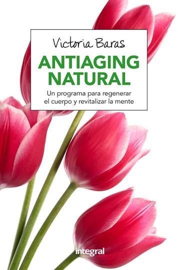 ANTIAGING NATURAL | 9788491180463 | BARAS VALL, VICTORIA | Llibreria L'Illa - Llibreria Online de Mollet - Comprar llibres online