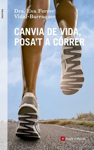 CANVIA DE VIDA POSA'T A CÓRRER | 9788415695219 | FERRER VIDAL-BARRAQUER, EVA | Llibreria L'Illa - Llibreria Online de Mollet - Comprar llibres online