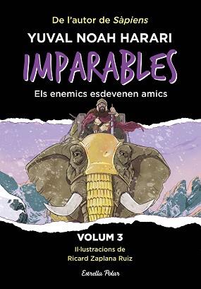 IMPARABLES 3. ELS ENEMICS ESDEVENEN AMICS | 9788413899763 | NOAH HARARI, YUVAL | Llibreria L'Illa - Llibreria Online de Mollet - Comprar llibres online