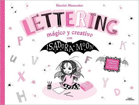 ISADORA MOON - LETTERING MÁGICO Y CREATIVO | 9788419688668 | MUNCASTER, HARRIET | Llibreria L'Illa - Llibreria Online de Mollet - Comprar llibres online