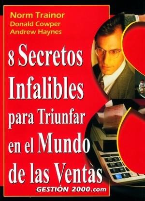 8 SECRETOS INFALIBLES PARA TRIUNFAR EN EL MUNDO DE LAS VENTA | 9788480888097 | TRAINOR, NORM | Llibreria L'Illa - Llibreria Online de Mollet - Comprar llibres online