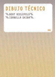 DIBUJO TÉCNICO | 9788425222955 | BIELEFELD, BERT/SKIBA, ISABELLA | Llibreria L'Illa - Llibreria Online de Mollet - Comprar llibres online