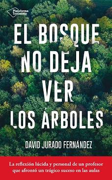 BOSQUE NO DEJA VER LOS ÁRBOLES, EL | 9788416820467 | JURADO FERÁNDEZ, DAVID | Llibreria L'Illa - Llibreria Online de Mollet - Comprar llibres online