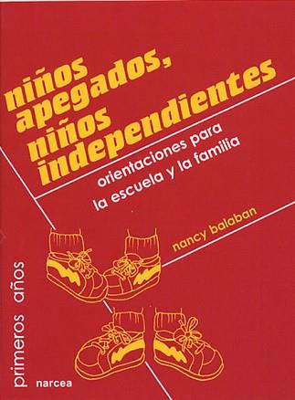 NIÑOS APEGADOS, NIÑOS INDEPENDIENTES | 9788427712768 | BALABAN, NANCY | Llibreria L'Illa - Llibreria Online de Mollet - Comprar llibres online