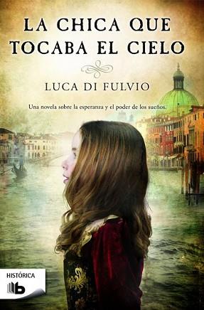 CHICA QUE TOCABA EL CIELO, LA | 9788490700679 | DI FULVIO, LUCA | Llibreria L'Illa - Llibreria Online de Mollet - Comprar llibres online