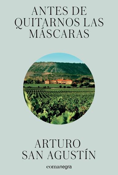 ANTES DE QUITARNOS LAS MÁSCARAS | 9788416605293 | SAN AGUSTÍN, ARTURO | Llibreria L'Illa - Llibreria Online de Mollet - Comprar llibres online