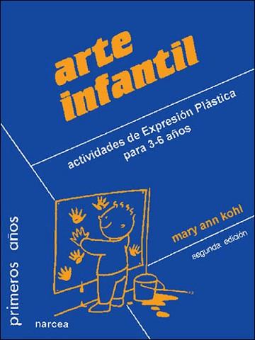 ARTE INFANTIL.ACTIVIDADES DE EXPRESION PLASTICA PA | 9788427712041 | KOHL, MARY ANN | Llibreria L'Illa - Llibreria Online de Mollet - Comprar llibres online