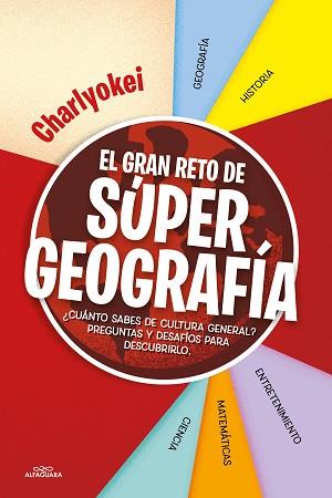 GRAN RETO DE SUPER GEOGRAFIA, EL | 9788418915536 | CHARLYOKEI | Llibreria L'Illa - Llibreria Online de Mollet - Comprar llibres online