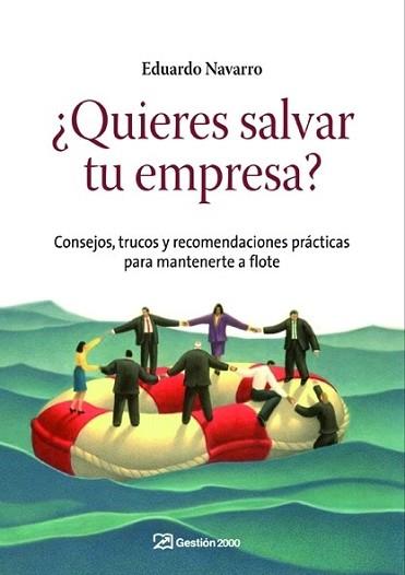 QUIERES SALVAR TU EMPRESA? | 9788498750430 | NAVARRO, EDUARDO | Llibreria L'Illa - Llibreria Online de Mollet - Comprar llibres online