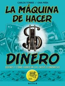 MAQUINA DE HACER DINERO, LA | 9788466646826 | TORRES,CARLOS/PEÑA,ONA | Llibreria L'Illa - Llibreria Online de Mollet - Comprar llibres online