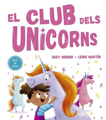 CLUB DELS UNICORNS, EL | 9788491453727 | SENIOR, SUZY | Llibreria L'Illa - Llibreria Online de Mollet - Comprar llibres online