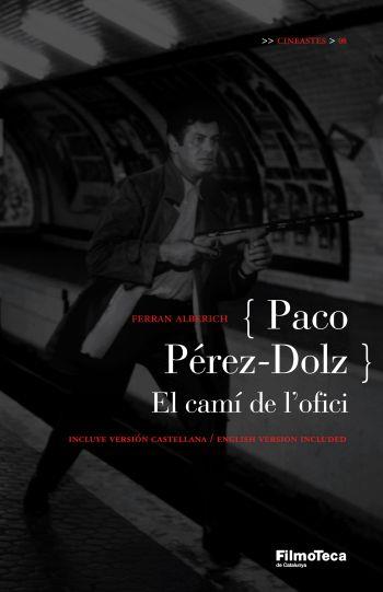 PACO PEREZ-DOLZ - EL CAMI DE L'OFICI | 9788498090260 | ALBERICH, FERRAN | Llibreria L'Illa - Llibreria Online de Mollet - Comprar llibres online