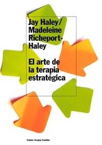 ARTE DE LA TERAPIA ESTRATEGICA, EL | 9788449318443 | HALEY, JAY / RICHEPORT-HALEY, MADELEINE | Llibreria L'Illa - Llibreria Online de Mollet - Comprar llibres online